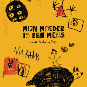 My Mother is a Human/Mijn Moeder is een Mens